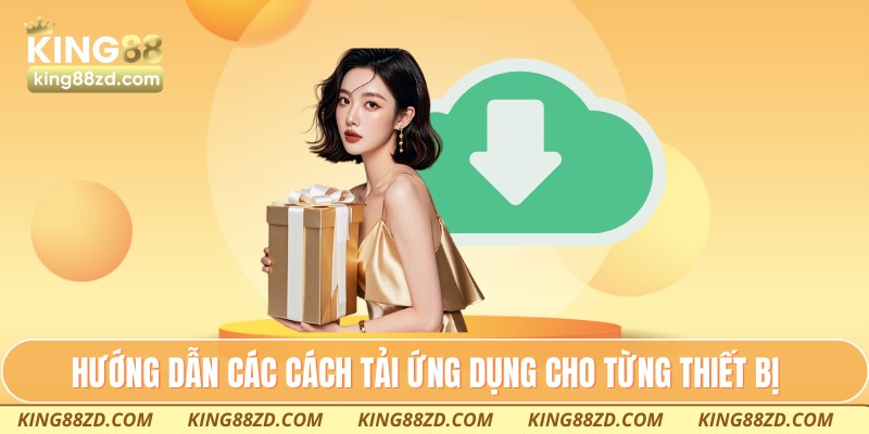 Hướng dẫn các cách tải ứng dụng cho từng thiết bị